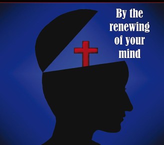 By the renewing of your mind