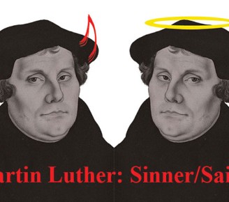 Martin Luther: Sinner/Saint