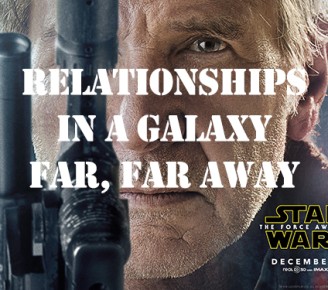 Relationships in a galaxy far, far away — <i>Star Wars: The Force Awakens</i>