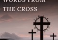 Words from the Cross