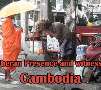 Lutheran Presence and Witness in Cambodia: Lord, let thy kingdom come