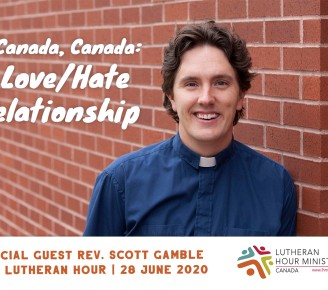 Canadian broadcast of The Lutheran Hour this Sunday to include Canada Day message from Rev. Scott Gamble