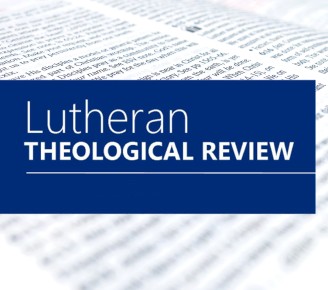New issue of Lutheran Theological Review