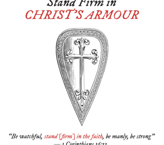 Stand Firm in Christ’s Armour