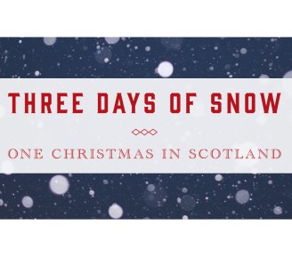 Three Days of Snow: One Christmas in Scotland