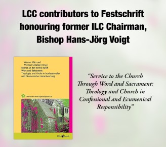 LCC contributors to Festschrift honouring former ILC Chairman, Bishop Hans-Jörg Voigt