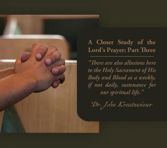 A Closer Study of the Lord’s Prayer: Part Three